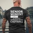 Senior Moment In Progress Approach Caution Senior Citizen Men's T-shirt Back Print Gifts for Old Men
