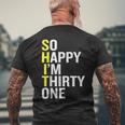 So Happy I'm Thirty One 31St BirthdayMen's T-shirt Back Print Gifts for Old Men