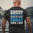 Sorry For What I Said When My Blood Sugar Was Low Diabetes Men's T-shirt Back Print Gifts for Old Men