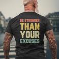 Be Stronger Than Your Excuses Gym Motivational Retro Mens Back Print T-shirt Gifts for Old Men