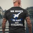 Teneriffa Mir Reichts Ich Fly Nach Teneriffa S T-Shirt mit Rückendruck Geschenke für alte Männer