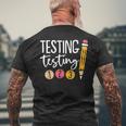 Testing Day Testing Testing 123 Cute Test Day Men's T-shirt Back Print Gifts for Old Men