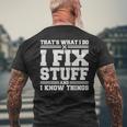 Thats What I Do I Fix Stuff And I Know Things Saying Mens Back Print T-shirt Gifts for Old Men