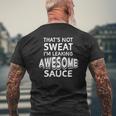 That's Not Sweat I'm Leaking Awesome Sauce Gym Humor Mens Back Print T-shirt Gifts for Old Men