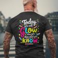Today You Will Glow When You Show What You Know Test Teacher Men's T-shirt Back Print Gifts for Old Men