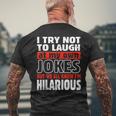 I Try Not To Laugh At My Own Jokes Comedian Men's T-shirt Back Print Gifts for Old Men