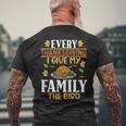 Turkey Day Every Thanksgiving I Give My Family The Bird Men's T-shirt Back Print Gifts for Old Men