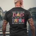 I Have Two Titles Dad & Papaw father's Day Mens Back Print T-shirt Gifts for Old Men