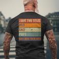 I Have Two Titles Dad And Pops Fathers Day Grandpa Men's T-shirt Back Print Gifts for Old Men