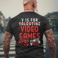 V Is For Video Games Valentine Gamer Valentines Day Boy Men's T-shirt Back Print Gifts for Old Men