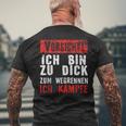 Vorsicht Ich Bin Zu Dick Zum Wegrennen Ich Kämpfe T-Shirt mit Rückendruck Geschenke für alte Männer