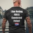 I Am Voting For A Convicted Felon Trump 2024 Men's T-shirt Back Print Gifts for Old Men