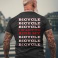 I Want To Ride My Bicycle Men's T-shirt Back Print Gifts for Old Men