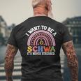 I Want To Be A Schwa It's Never Stressed Literacy Teacher Men's T-shirt Back Print Gifts for Old Men
