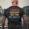 I Have A Warrant Out For My Arrest Retro Men's T-shirt Back Print Gifts for Old Men