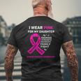 I Wear Pink For My Daughter Breast Cancer Awareness Mens Back Print T-shirt Gifts for Old Men