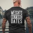 Weights Before Dates Cool Gym Mens Back Print T-shirt Gifts for Old Men