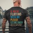 Wenn Du Mit Mir Flirtest Lass Es Bitte Wissen Und Sei Extrem T-Shirt mit Rückendruck Geschenke für alte Männer