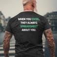 When You Excel They Always Spreadsheet About You Men's T-shirt Back Print Gifts for Old Men