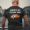 Where's My Fucking Son Clownfish Men's T-shirt Back Print Gifts for Old Men