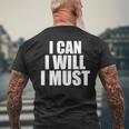 I Can I Will I Must Motivational Positivity Confidence Men's T-shirt Back Print Gifts for Old Men