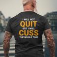 I Will Not Quit But I Will Cuss The Whole Time Swagazon Mens Back Print T-shirt Gifts for Old Men