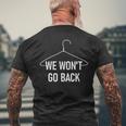 We Won't Go Back Hanger Pro-Choice Feminist Sayings Men's T-shirt Back Print Gifts for Old Men