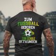 Zum Fußball Geboren Zur Schule Zwungen T-Shirt mit Rückendruck Geschenke für alte Männer