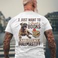 Bullmastiff Hunderasse Ich Möchte Nur Bücher Lesen Und Meine Streicheln T-Shirt mit Rückendruck Geschenke für alte Männer