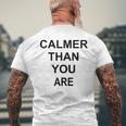 Calmer Than You Are Humor Men's T-shirt Back Print Gifts for Old Men