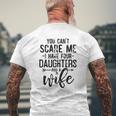 You Can't Scare Me I Have 4 Daughters And A Wife Dad Mens Back Print T-shirt Gifts for Old Men