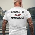 Consent Is Not Sexy It Is Mandatory Quote Equal Rights Men's T-shirt Back Print Gifts for Old Men