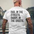 Dad In The Streets Daddy In The Sheets Apparel Men's T-shirt Back Print Gifts for Old Men
