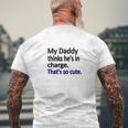 My Daddy Thinks Hes In Charge For Dad Christmas For Dad Good For Dad Mens Back Print T-shirt Gifts for Old Men