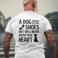 A Dog Might Destroy Shoes But Will Never Break Your Heart Dog Owner Mens Back Print T-shirt Gifts for Old Men
