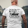 You Don't Have To Be Crazy To Cruise With Us We'll Teach You Men's T-shirt Back Print Gifts for Old Men