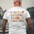 I Don't Do Matching Turkey Day Thanksgiving Couple Men's T-shirt Back Print Gifts for Old Men
