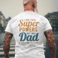 I Don't Have Super Powers But I'm A Dad Father's Day Mens Back Print T-shirt Gifts for Old Men