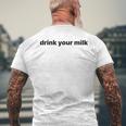 Drink Your Milk Men's T-shirt Back Print Gifts for Old Men