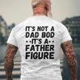 Father's Day Men It's Not A Dad Bod It's A Father Figure Mens Back Print T-shirt Gifts for Old Men