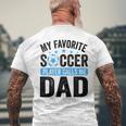 My Favorite Soccer Player Calls Me Dad Father's Day Soccer Men's T-shirt Back Print Gifts for Old Men