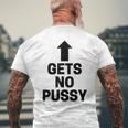 Gets No Pussy Adult Humor Men's T-shirt Back Print Gifts for Old Men
