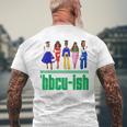 Hbcu-Ish Historically Black Colleges And Universities Girls Men's T-shirt Back Print Gifts for Old Men