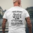 Id Grow Up To Be A Spoiled Wife Of A Grumpy Old Husband Mens Back Print T-shirt Gifts for Old Men