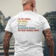 I'm The Liberal Pro Choice Outspoken Obstinate Headstrong Men's T-shirt Back Print Gifts for Old Men