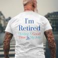I'm Retired And Having A Good Time Is My Job Men's T-shirt Back Print Gifts for Old Men