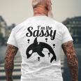 I'm The Sassy Orca & Killer Whale For Sea & Ocean Fans Men's T-shirt Back Print Gifts for Old Men