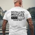 Installing Muscles Please Wait Gym Workout Quote Men's T-shirt Back Print Gifts for Old Men