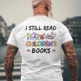 It's A Good Day To Read A Book I Still Read Childrens Books Men's T-shirt Back Print Gifts for Old Men