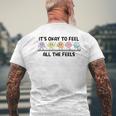 It's Okay To Feel All The Feels Mental Health Men's T-shirt Back Print Gifts for Old Men